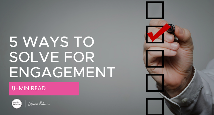 5 Ways to Solve For Engagement